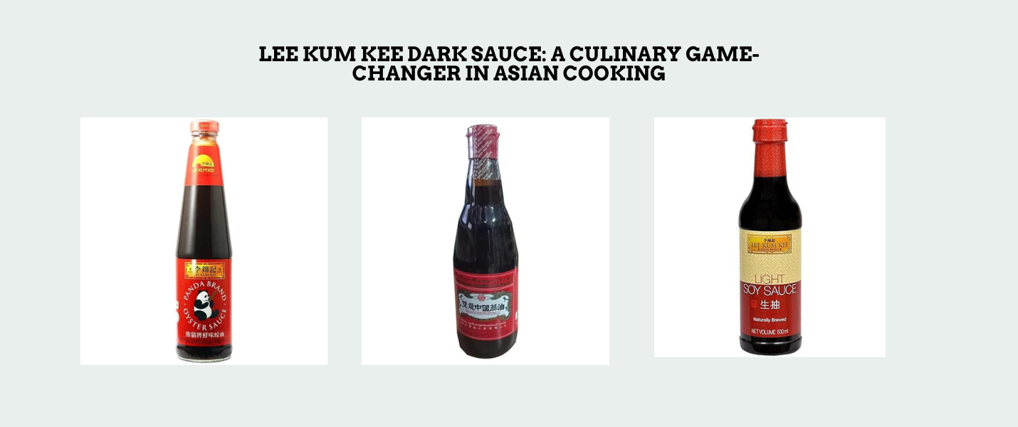 Lee Kum Kee Dark Sauce: A Culinary Game-Changer in Asian Cooking