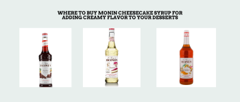 Where to Buy Monin Cheesecake Syrup for Adding Creamy Flavor to Your Desserts